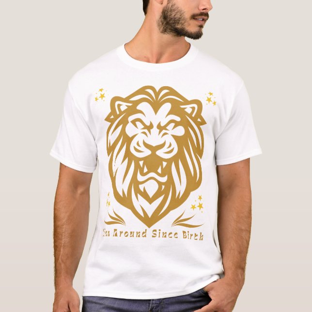 Lion Around Since Birth : Funny Lazy Lion Design T-Shirt (Vorderseite)