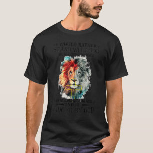 Lion, ich würde eher mit Gott stehen und b gericht T-Shirt