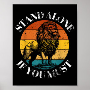 Lion steht allein, wenn Sie lustiges Sprichwort Zi Poster