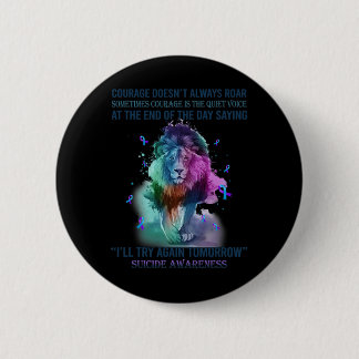 Lion Suicide Awareness Courage wird nicht immer sc Button