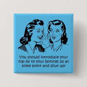 Lip to Lip Shut up Funny Button Abzeichen Button