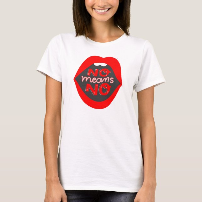 Lippen Pop ist nicht bedeutet keine Zustimmung Bew T-Shirt (Vorderseite)