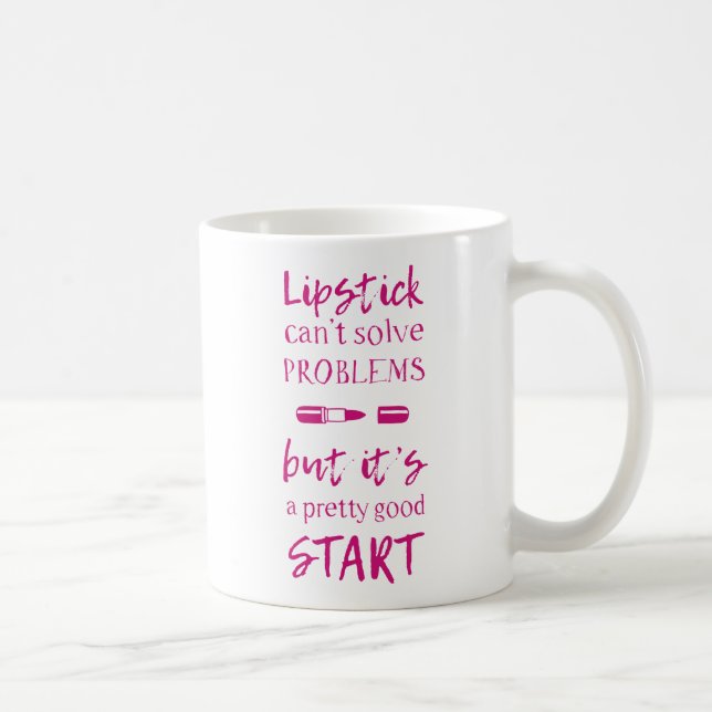 Lippenstift kann Probleme nicht lösen Kaffeetasse (Rechts)