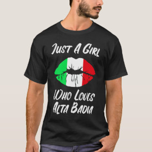 Lips Mouth Liebe Italienische Flagge Alta Badia T-Shirt
