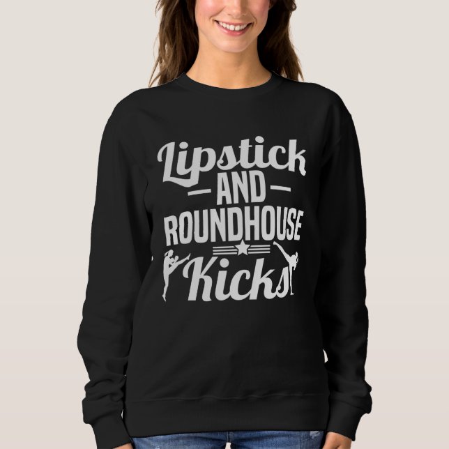 Lipstick And Roundhouse Kicks Kickboxer Workout Sweatshirt (Vorderseite)