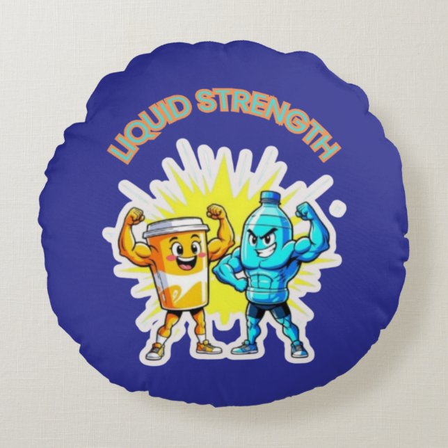 Liquid Strength – Funny Juice & Water Muscle Desig Rundes Kissen (Vorderseite)
