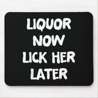 Liquor Lick Her Later Fun Drinking Bachelor Party Mousepad