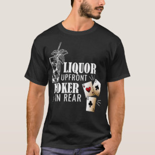 Liquor up Front Poker im Hinterspiel-T-Shirt  T-Shirt