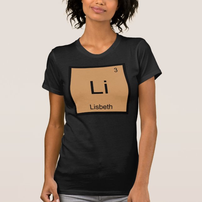 Lisbeth Name Chemistry Element Periodic Table T-Shirt (Vorderseite)