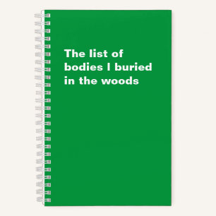 Liste der Leichen, die ich im Woods Funny Sprichwo Notizbuch