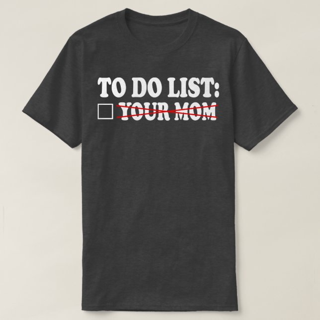 Liste Ihrer Mutter 6 T-Shirt (Design vorne)