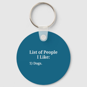 Liste Von Menschen, Die Ich Mag Hund Tierliebhaber Schlüsselanhänger