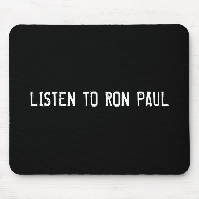 LISTEN TO RON PAUL MOUSEPAD (Vorne)
