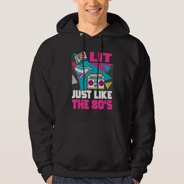 Lit Just Like The 80s  80s Aesthetic Nostalgia 80s Hoodie (Vorderseite)