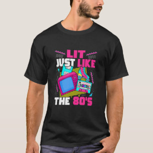 Lit Just Like The 80s 80s Aesthetic Nostalgia 80s T-Shirt