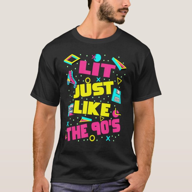 Lit Just Like The 90s  90s Aesthetic Nostalgia 199 T-Shirt (Vorderseite)