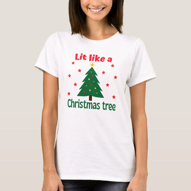 Lit like a Christmas Tree Christmas T-Shirt (Vorderseite)