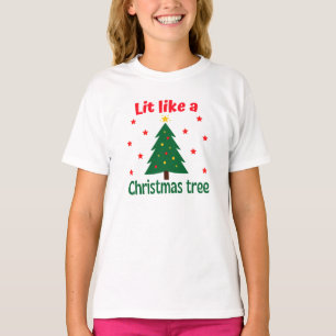 Lit like a Christmas Tree Weihnachten T - Shirt