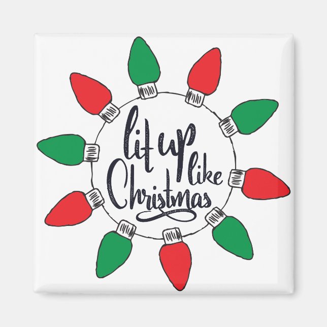 Lit Up like Christmas Art Weihnachtszitate Graphic Magnet (Vorne)