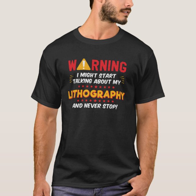 Lithography Lithographer Joke Graphic T-Shirt (Vorderseite)
