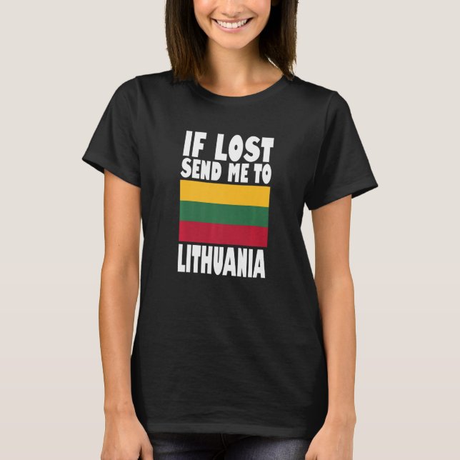 Lithuania Flag Design  If lost send me to Lithuani T-Shirt (Vorderseite)