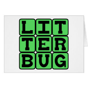 Litterbug, Müller