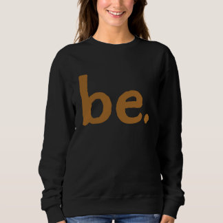Little Be  Transcendental Meditation Sweatshirt