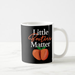 Little Booties Matter T-Shirt Lustige Hip-Hop-Klei Kaffeetasse