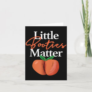 Little Booties Matter T-Shirt Lustige Hip-Hop-Klei Karte