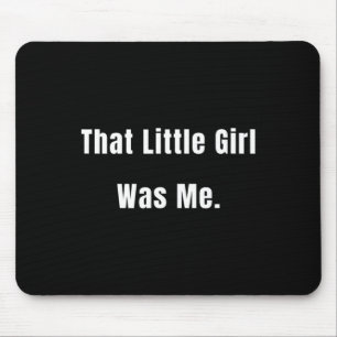Little Girl war ich zukünftige Führer Mousepad