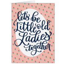 Little Old Ladys Birthday Card für den besten Freu
