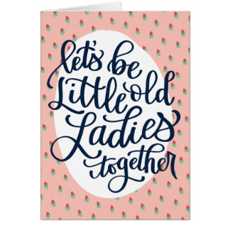 Little Old Ladys Birthday Card für den besten Freu