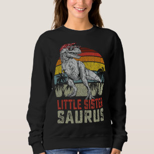 Little Sistersaurus Rex Dinosaur Sister Saurus Fam Sweatshirt