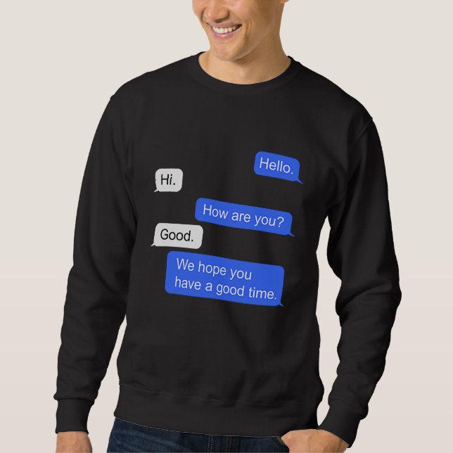 Little Squirrel Phish Text We Hope You Have A Good Sweatshirt (Vorderseite)