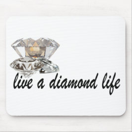 Live a Diamond Life Mousepad