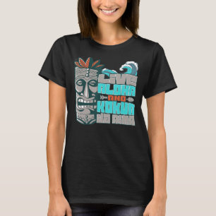 Live Aloha Kokua Da' Aina Hawaii Surfer Polynesisc T-Shirt