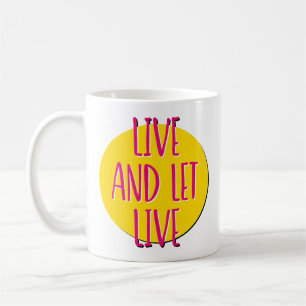 Live and Let Live Recovery Slogan Mug