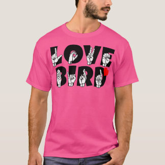 LIVE BIRD text and ASL Sign language design 1 T-Shirt