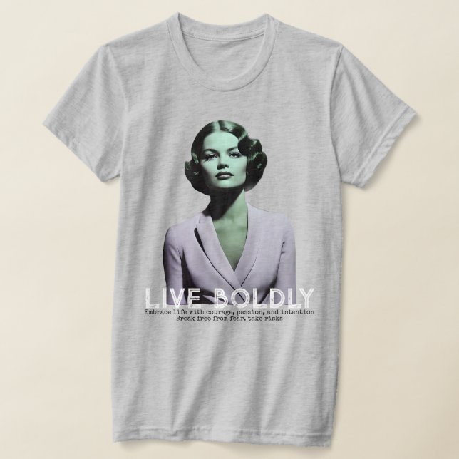 LIVE BOLDLY T - Shirt (Ablage )