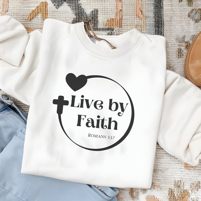 Live by Faith Sweatshirt (Von Creator hochgeladen)