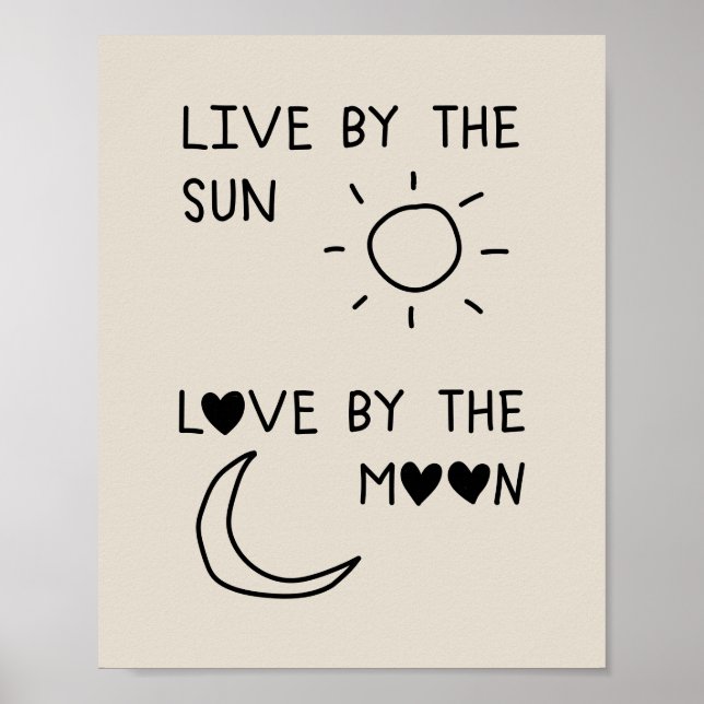 Live by the sun Love by the moon Poster (Vorne)