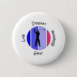 Live, dream, breathe golf button