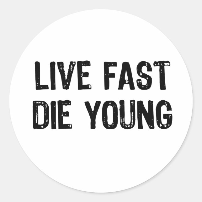 Live Fast, Die jung Runder Aufkleber (Vorderseite)