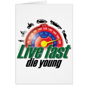 Live Fast Die Young