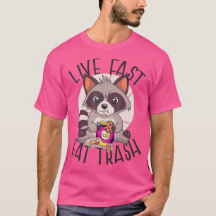 LIVE FAST EAT TRASH Funny Raccoon Meme Ess T-Shirt
