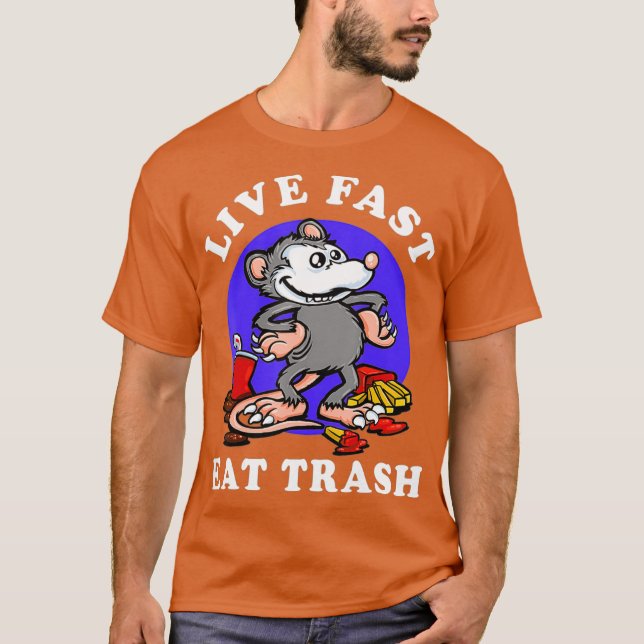 Live Fast essen Trash Opossum Funny Garbage Junk T-Shirt (Vorderseite)