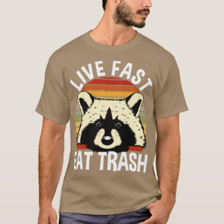Live Fast essen Trash T-Shirt