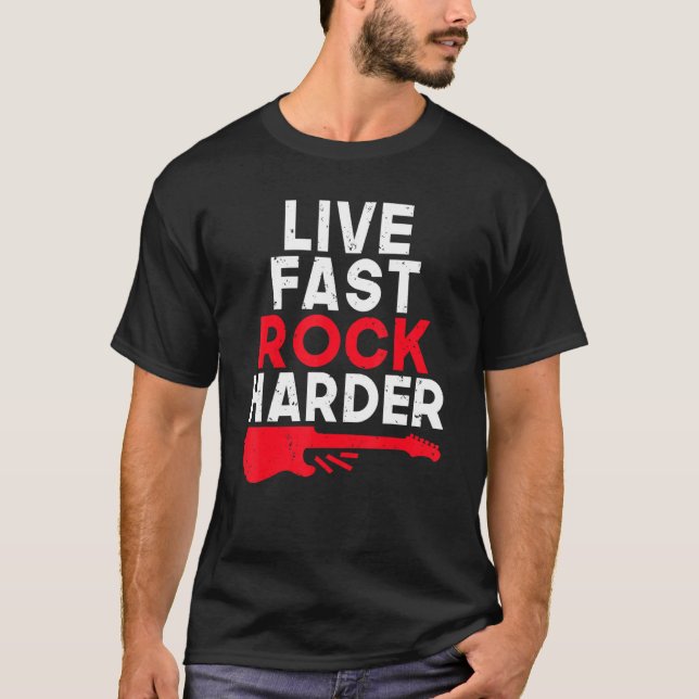 Live fast Rock Harder Rock and Roll Rocker T-Shirt (Vorderseite)
