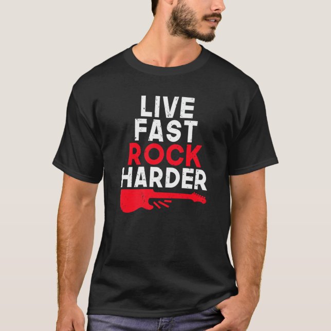 Live Fast Rock Harder Rock und Roll Rocker T-Shirt (Vorderseite)