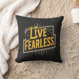 Live Fearless Kissen